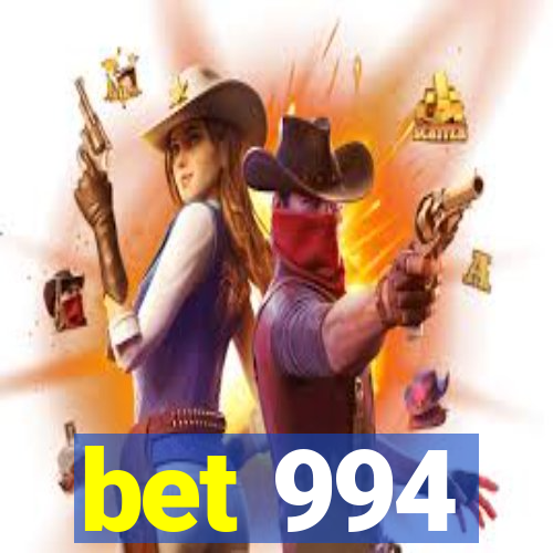 bet 994